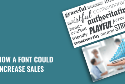 Why a Font Could Increase Sales Immediately