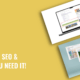What Is SEO, Why You Need It And How It Will Change Your Business!